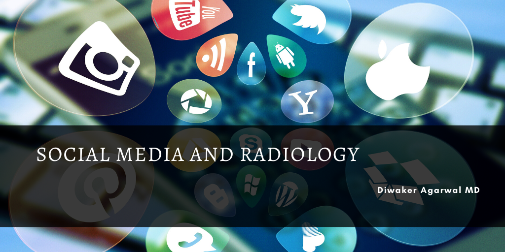 Social Media and Radiology Diwaker Agarwal